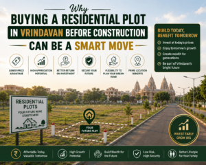 residential plot in Vrindavan purchased before construction for future home planning